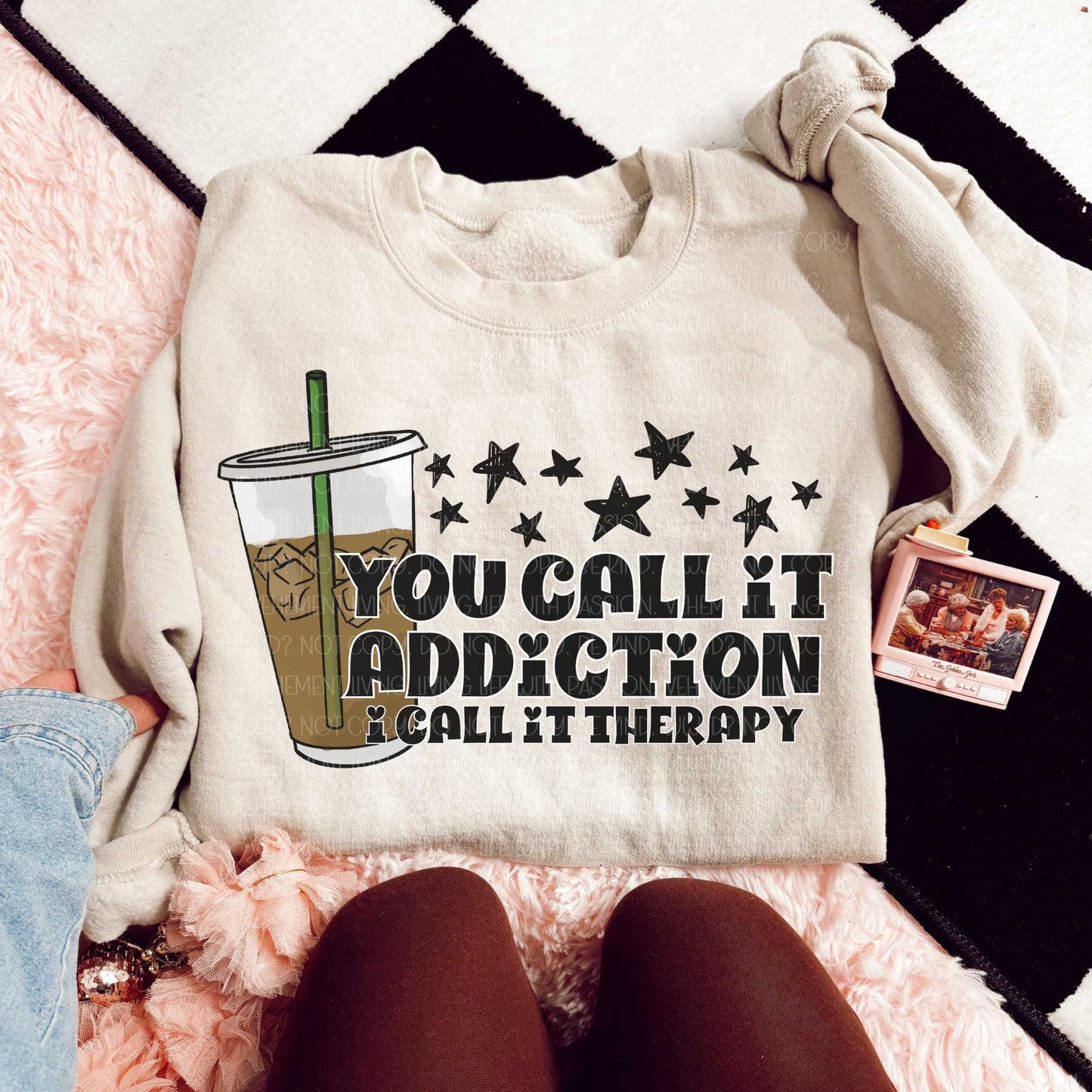 You Call It Addiction Iced Coffee digital design