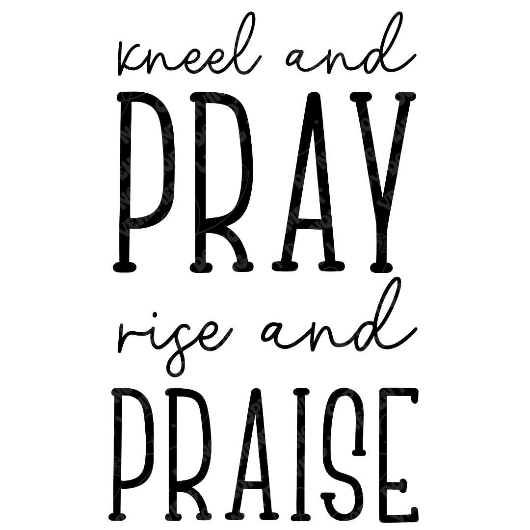 Kneel and Pray Rise and Praise 2 digital design