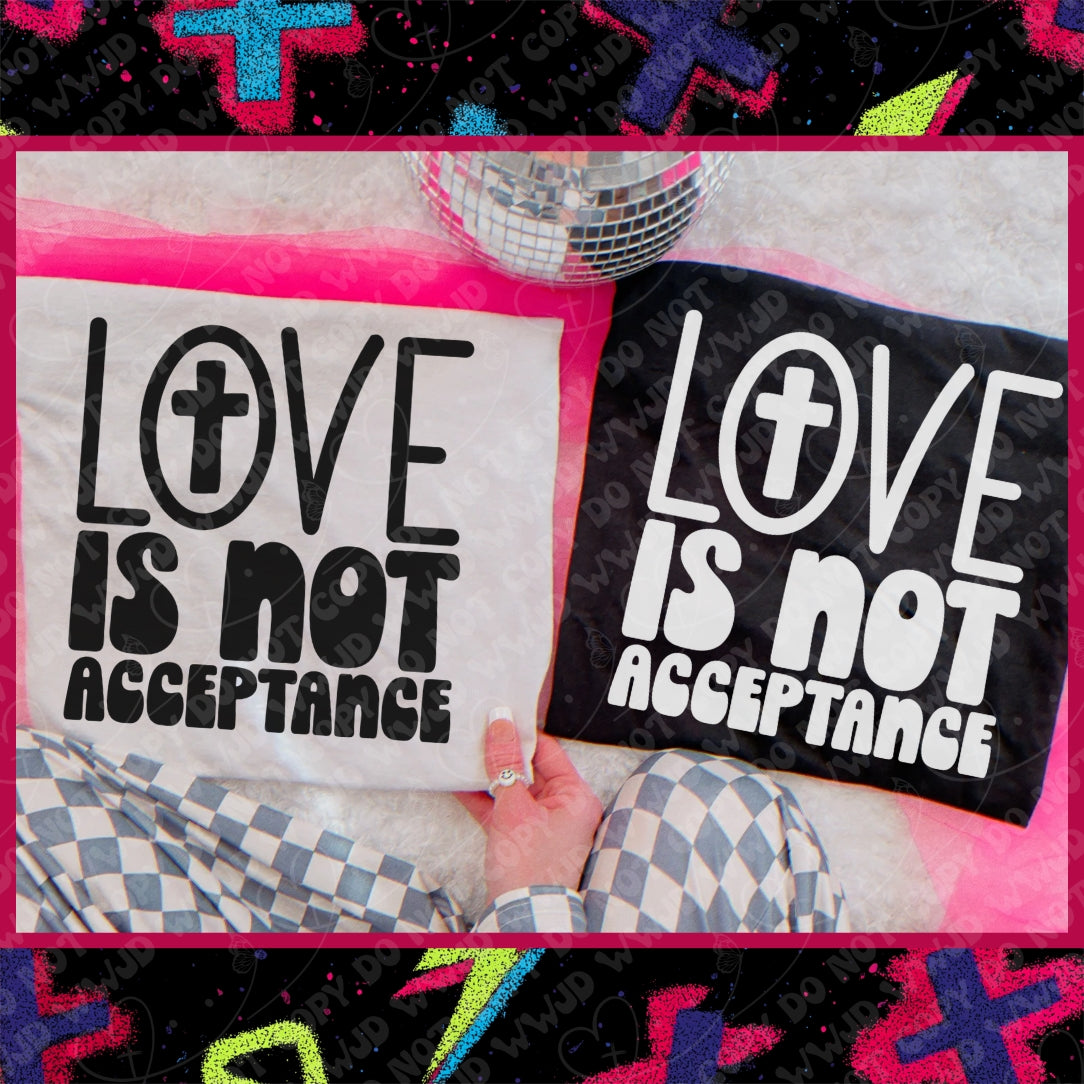 Love Is Not Acceptance digital design