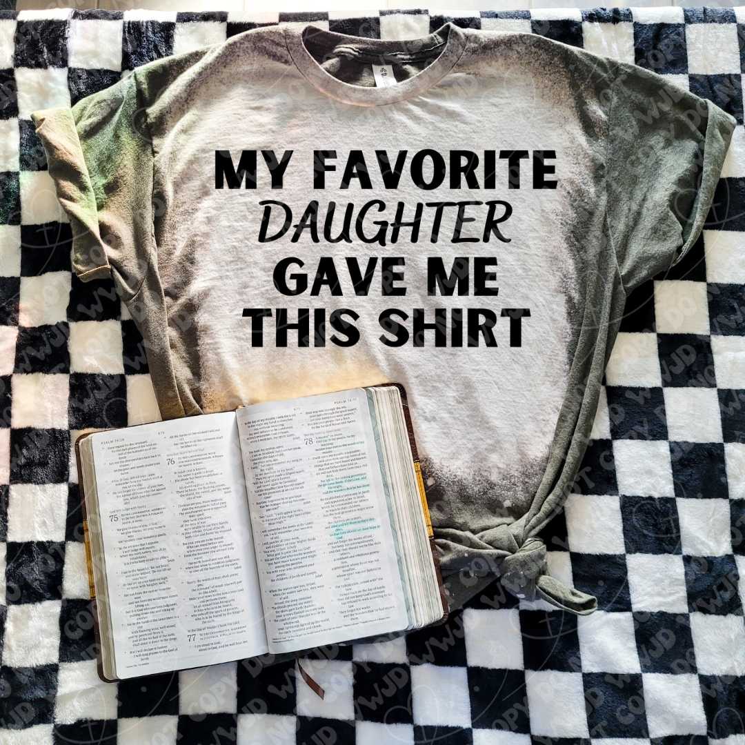 My Favorite Daughter Gave Me This Shirt digital design