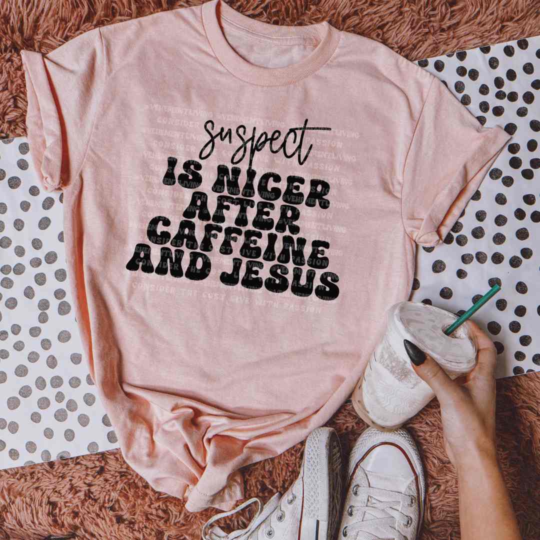Suspect is Nicer After Caffeine And Jesus digital design