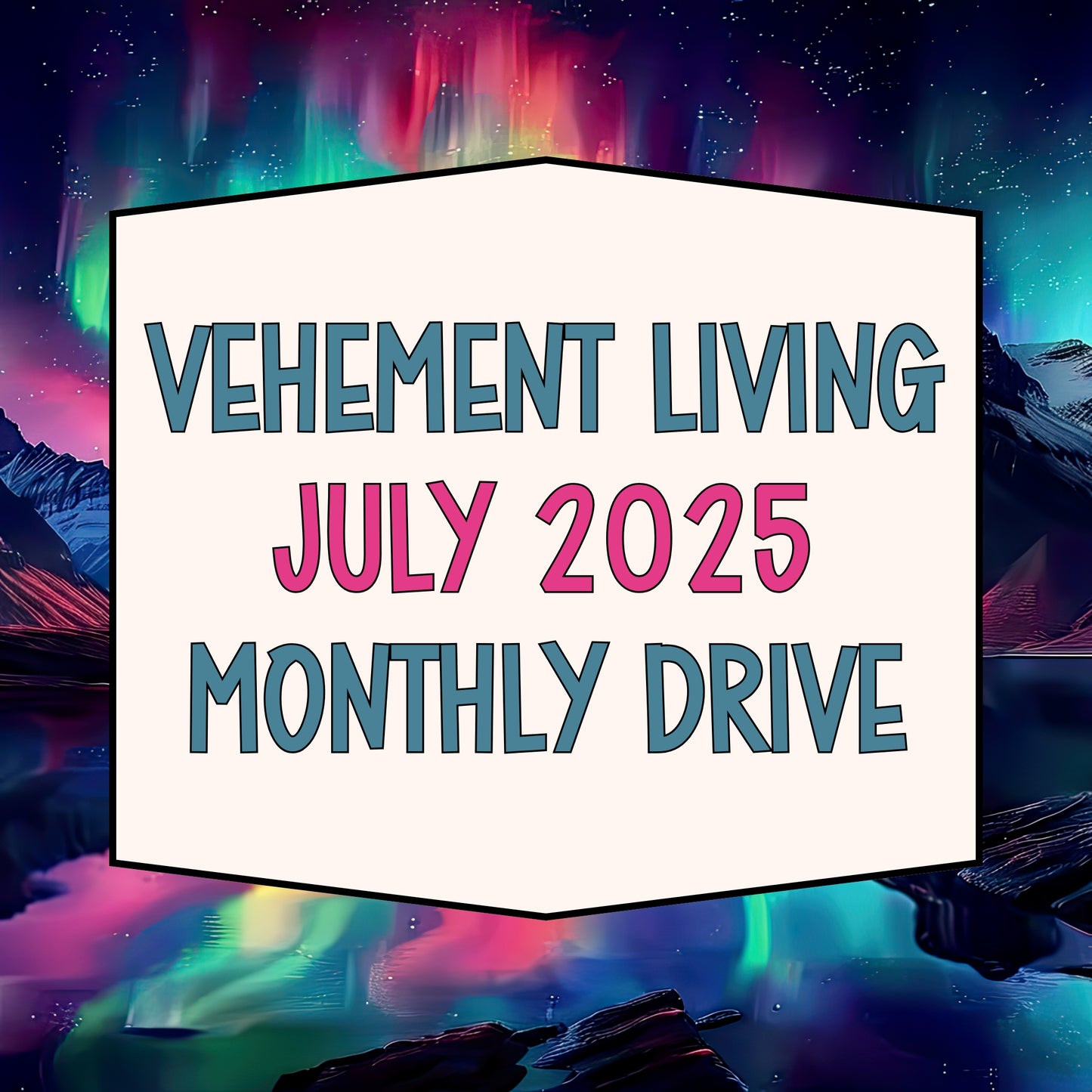 July 2025 Monthly Drive