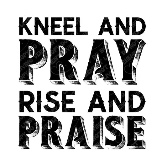 Kneel and Pray Rise and Praise 3 digital design