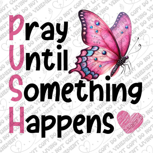 Pray Until Something Happens digital design