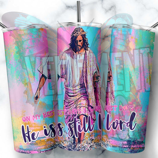 He Is Still Lord skinny tumbler digital design