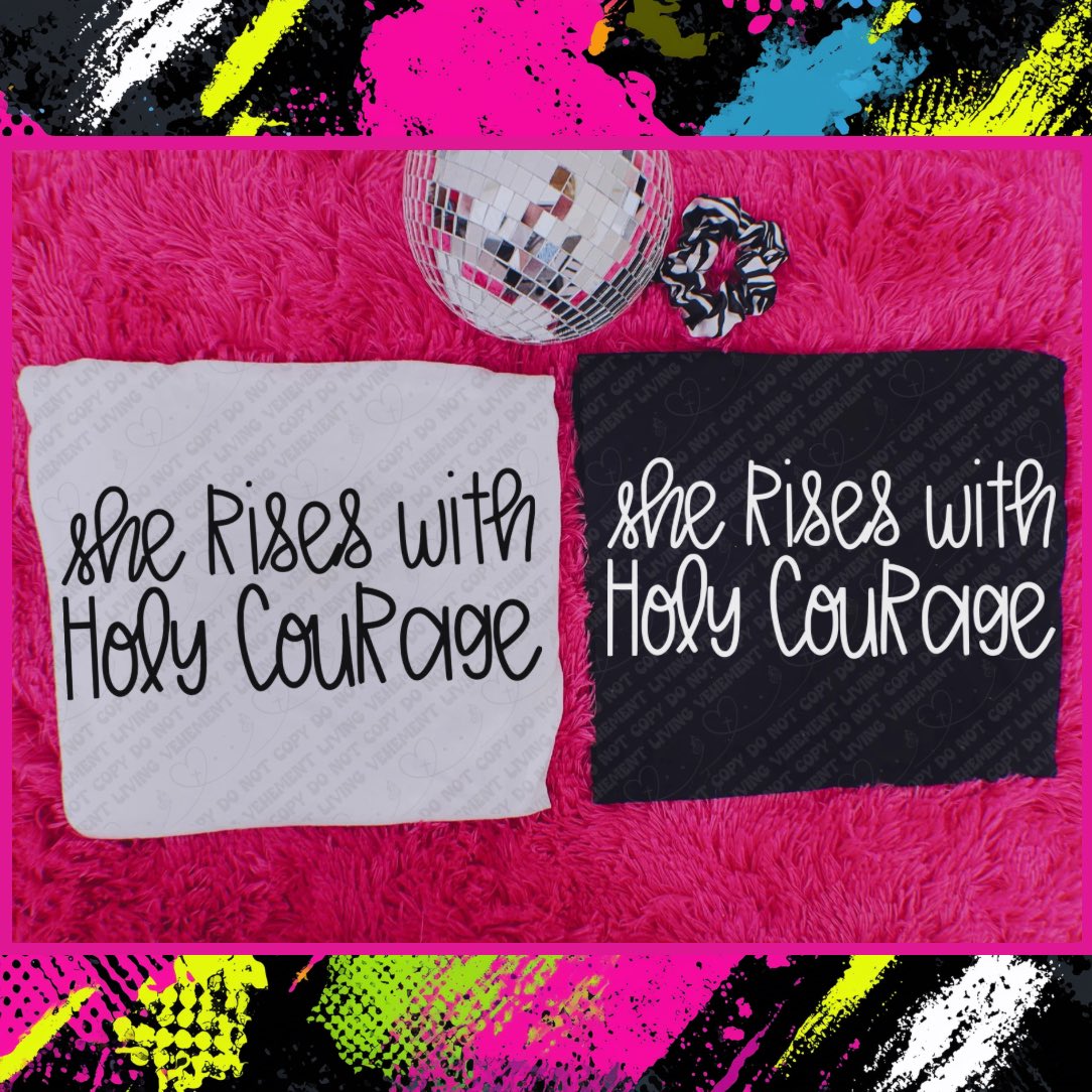 She Rises With Holy Courage digital design
