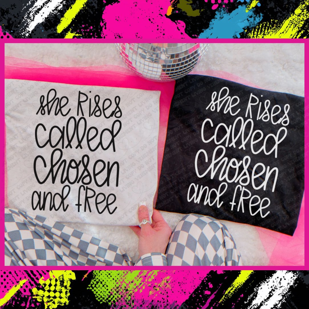She Rises Called Chosen and Free digital design