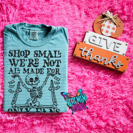 Shop small we're not all made for OF